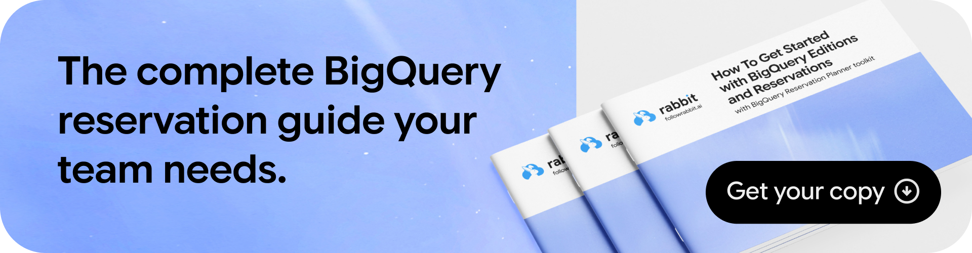 Download our white paper: How To Get Started With BigQuery Editions and Reservations